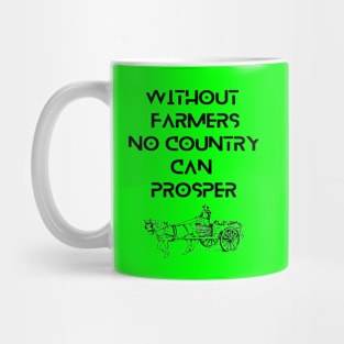 Farmers - Without farmers no country can prosper Mug